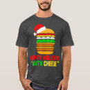 Search for happy holidays with cheese tshirts Xmas