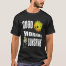 Search for good morning sunshine tshirts Flower