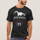 Search for pregosaurus tshirts Rex