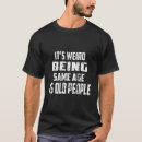 Search for similarity tshirts Elderly peers