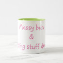 Search for messy bun mugs Humour