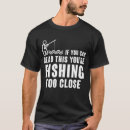 Search for if you can read this tshirts Fishing