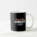 Search for worry less mugs Quotes