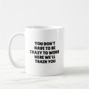 Search for crazy office mugs Joke