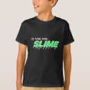 Search for slime tshirts Fun