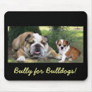 Search for bulldog mousepads Bully