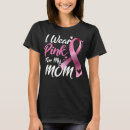 Search for mom breast cancer tshirts Wear