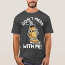 Search for dont mess with me tshirts Graphic
