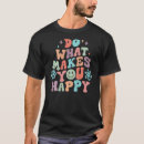 Search for do what makes you happy tshirts Aesthetic
