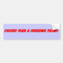 Search for faster bumper stickers Ticket
