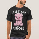Search for fat pig tshirts Cute