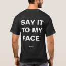 Search for say it to my face tshirts Republican