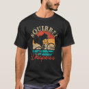 Search for squirrel whisperer tshirts Animal