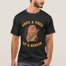 Search for eat beaver tshirts Save a tree