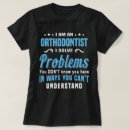 Recherche de orthodontiste tshirts Profession