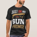Search for funny gun quotes tshirts Saying