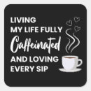 Search for caffeine lovers stickers Coffee lover