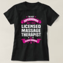Search for massage tshirts Licensed massage therapist