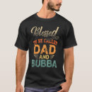 Search for funny bubba tshirts Father's