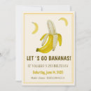 Search for banana birthday invitations Let's go bananas