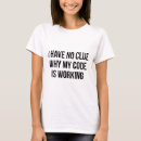 Search for i have no clue tshirts Funny