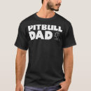 Search for pitbull tshirts Dog