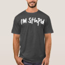 Search for im with stupid tshirts Music