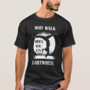 Search for cartwheel tshirts Quote