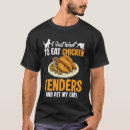 Search for chicken tenders tshirts Chickens