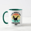 Search for funny tyrannosaurus mugs Paleontology