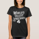Search for worlds tallest leprechaun tshirts Irish