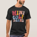 Recherche de miniature golf tshirts Drôle