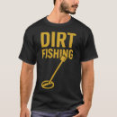 Recherche de chasse de trésor tshirts Pêche à la saleté