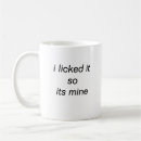 Search for i licked it mugs Mine