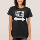 Search for ticklish tshirts They're