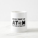 Search for never trust an atom mugs Atoms