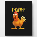 Search for funny chicken plaques F caw f