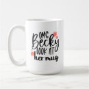 Search for becky mugs Funny