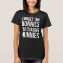 Search for hunny bunny tshirts Chasing