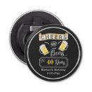 Search for 40th birthday bottle openers Cheers and beers