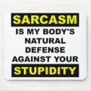 Search for stupidity mousepads Sarcasm