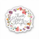 Search for positive thoughts stickers Think happy thoughts