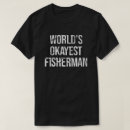Search for fisherman tshirts Okayest