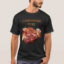 Search for t bone steak tshirts Carnivore
