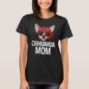 Search for chihuahua womens tshirts Mom