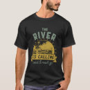 Search for the river is calling tshirts Fishing