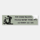 Search for funny police bumper stickers Humour