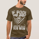 Search for funny billiards tshirts 10 ball