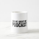 Search for ask me about my mugs Podcasting