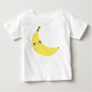 Search for banana baby shirts Fruit